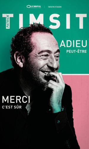 Patrick Timsit dans Adieu... Peut-être. Merci... C'est sûr !
