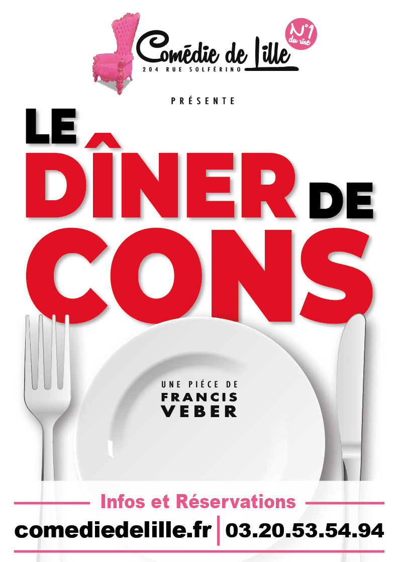 Le dîner de cons - Théâtre La Comédie de Lille