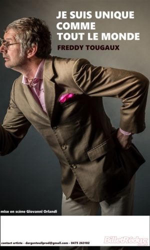 Freddy Tougaux dans Je suis unique comme tout le monde