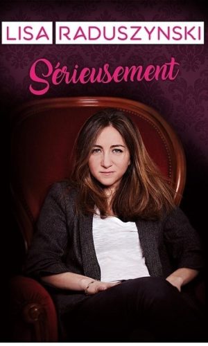 Lisa Raduszynski dans Sérieusement